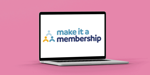 Make it a Membership